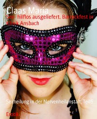 Cover Sex- hilflos ausgeliefert. Barrockfest in Klinik Ansbach