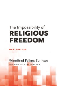 Cover The Impossibility of Religious Freedom