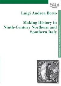 Cover Making history in ninth-century northen and southern Italy