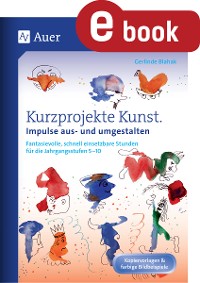 Cover Kurzprojekte Kunst. Impulse aus- und umgestalten