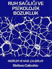 Cover Ruh sağliği ve psi̇koloji̇k bozukluk: nedi̇rler ve nasil çalişirlar