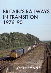 Cover Britain's Railways in Transition 1976-90