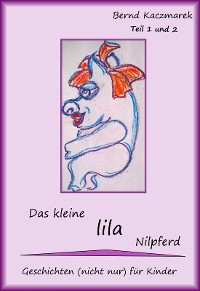 Cover Das kleine lila Nilpferd Teil 1+2