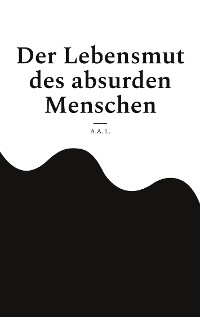 Cover Der Lebensmut des absurden Menschen