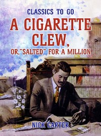 Cover Cigarette Clew, or, &quote;Salted&quote; for a Million