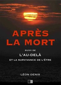 Cover Après la Mort, suive de L'Au-delà et la survivance de l'être