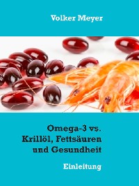 Cover Omega-3 vs. Krillöl, Fettsäuren und Gesundheit