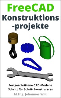 Cover FreeCAD | Konstruktionsprojekte