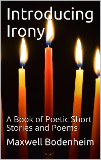 Cover Introducing Irony / A Book of Poetic Short Stories and Poems