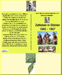Cover George Kennan: Zeltleben in Sibirien - Abenteuer unter den Korjäken in Kamtschatka und Nordasien – 1865 – 1867
