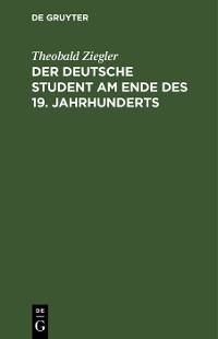 Cover Der deutsche Student am Ende des 19. Jahrhunderts