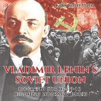 Cover Vladimir Lenin's Soviet Union - Biography for Kids 9-12 | Children's Biography Books