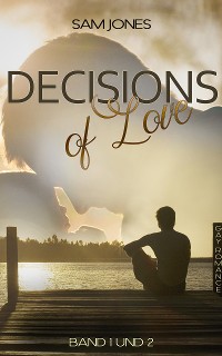 Cover Decisions of Love - Band 1 und 2