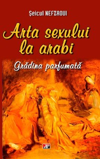 Cover Arta sexului la arabi. Grădina parfumată