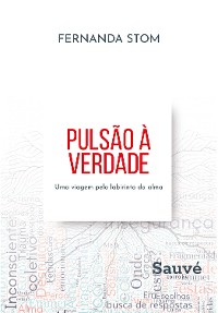 Cover Pulsão a Verdade: Uma Viagem pelo Labirinto da Alma