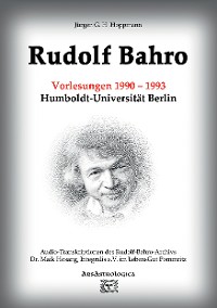 Cover Rudolf Bahro: Vorlesungen und Diskussionen 1990 – 1993 Humboldt-Universität Berlin