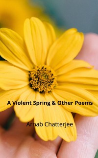 Cover A Violent Spring & Other Poems