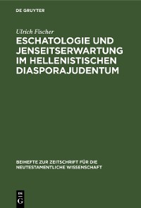 Cover Eschatologie und Jenseitserwartung im hellenistischen Diasporajudentum