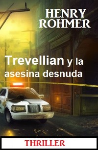 Cover Trevellian y la asesina desnuda: Thriller