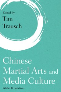 Cover Chinese Martial Arts and Media Culture