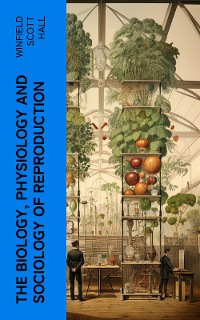 Cover The Biology, Physiology and Sociology of Reproduction