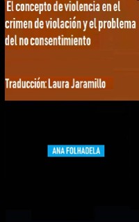 Cover El concepto de violencia en el crimen de violación y el problema del no consentimiento