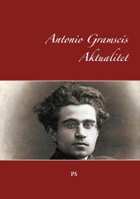 Cover Antonio Gramscis Aktualitet
