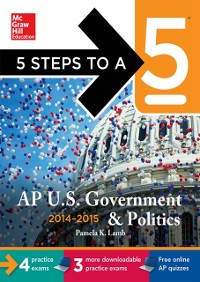 Cover 5 Steps to a 5 AP US Government and Politics, 2014-2015 Edition