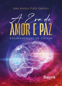 Cover A Era de Amor e Paz: Ensinamentos de Cristo