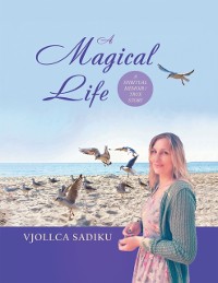 Cover Magical Life (A Spiritual Memoir/True Story)