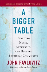 Cover A Bigger Table, Expanded Edition with Study Guide