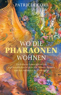 Cover WO DIE PHARAONEN WOHNEN. Vom Ursprung zwischen den Sternen