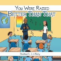 Cover You Were Raised Better Than That
