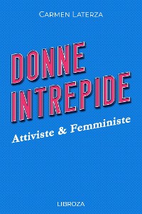 Cover Donne Intrepide - Vol. 4 Attiviste & Femministe