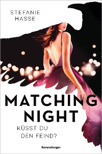 Cover Matching Night, Band 1: Küsst du den Feind? (Gewinner des Lovelybooks-Leserpreises 2021)