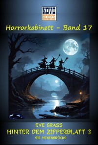 Cover Hinter dem Zifferblatt 3 - Die Hexenbrücke