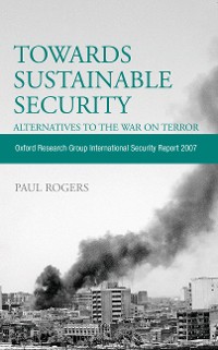 Cover Towards Sustainable Security: Alternatives to the War on Terror