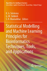 Cover Statistical Modelling and Machine Learning Principles for Bioinformatics Techniques, Tools, and Applications