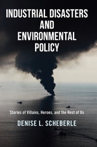 Cover Industrial Disasters and Environmental Policy