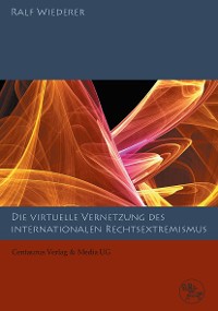 Cover Zur virtuellen Vernetzung des internationalen Rechtsextremismus