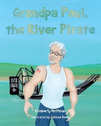 Cover Grandpa Paul, the River Pirate