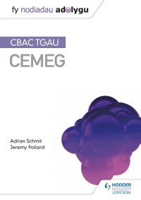 Cover Fy Nodiadau Adolygu: CBAC TGAU Cemeg (My Revision Notes: WJEC GCSE Chemistry, Welsh-language Edition)