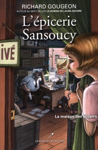 Cover L''épicerie Sansoucy 03 : La maison des soupirs