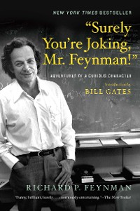 Cover "Surely You're Joking, Mr. Feynman!": Adventures of a Curious Character