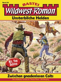 Cover Wildwest-Roman – Unsterbliche Helden 62