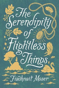 Cover Serendipity of Flightless Things