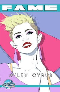 Cover FAME Miley Cyrus: La Biographie De Miley Cyrus