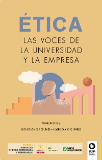 Cover ÉTICA, Las voces de la universidad y la empresa