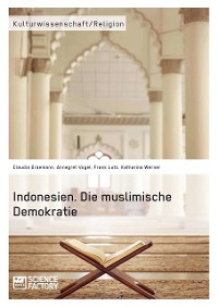 Cover Indonesien. Die muslimische Demokratie