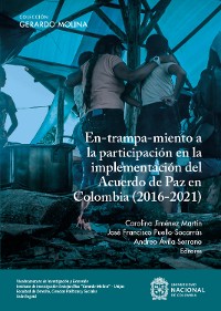 Cover En-trampa-miento a la participación en la implementación del Acuerdo de Paz en Colombia (2016-2021)